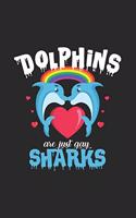 Dolphins are just gay sharks