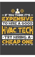 If You Think It's Expensive To Hire A Good HVAC Tech Try Hiring A Cheap One: Personal Planner 24 month 100 page 6 x 9 Dated Calendar Notebook For 2020-2021 Academic Year