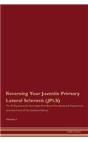 Reversing Your Juvenile Primary Lateral Sclerosis (JPLS)