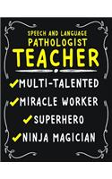 speech-language pathologist Teacher Multi-Talented Miracle Worker Superhero Ninja Magician: SLP Teacher Weekly Monthly 2020 Planner Organizer, Calendar Schedule, Inspirational Quotes Includes Quotes & Holidays