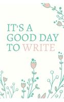 It's a good day to write