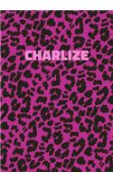 Charlize: Personalized Pink Leopard Print Notebook (Animal Skin Pattern). College Ruled (Lined) Journal for Notes, Diary, Journaling. Wild Cat Theme Design wi