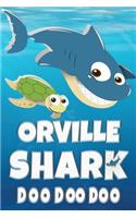 Orville Shark Doo Doo Doo: Orville Name Notebook Journal For Drawing Taking Notes and Writing, Personal Named Firstname Or Surname For Someone Called Orville For Christmas Or 