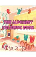 The Alphabet Coloring Book: The Alphabet Coloring Book. Fun Coloring Books for Toddlers & Kids Ages 2, 3, 4 & 5 - Activity Book Teaches ABC, Letters & Words for Kindergarten & 