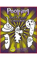 Pooping Face Coloring Book: A Funny and Inappropriate Pooping Coloring Book for those with a Rude Sense of Humor. The Perfect Gift For Any Sh*t Face You Know.(Pooping4)