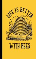 Life Is Better with Bees Composition Notebook: College Ruled - 120 Lined Pages