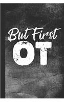 But First OT