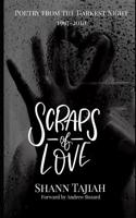 Scraps of Love: Poetry from the Darkest Night 1997-2010