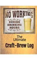 Ultimate Craft-Brew Log: A Book for True Beer Lovers