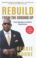 Rebuild, From the Ground Up: From the Blueberry Field to the Boardroom