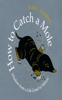 How to Catch a Mole