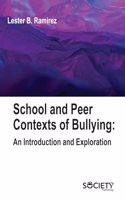 School and Peer Contexts of Bullying