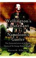 Wellington's Lieutenant Napoleon's Gaoler