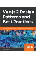 Vue.js 2 Design Patterns and Best Practices