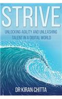 Strive: Unlocking Agility and Unleashing Talent in a Digital World