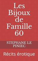 Les Bijoux de Famille 60: Récits Érotique