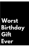 Worst Birthday Gift Ever