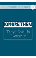 Ignore Them