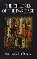 The Children of the Dark Age