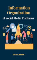 Information Organization of Social Media Platforms