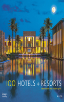 100 Hotels + Resorts: Destinations That Lift the Spirit