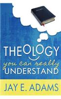 Theology You Can Really Understand