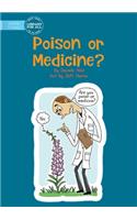 Poison Or Medicine