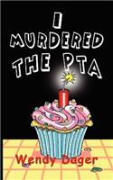 I Murdered the PTA