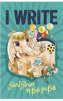 I Write Short Stories by Kids for Kids Vol. 7