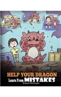 Help Your Dragon Learn From Mistakes: Teach Your Dragon It's OK to Make Mistakes. A Cute Children Story To Teach Kids About Perfectionism and How To Accept Failures.(26 My Dragon Books)