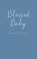 Blessed Baby: Prayer Guide and Memory Journal (Baby Boy Book)