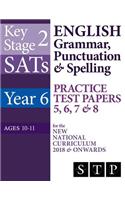 KS2 SATs English Grammar, Punctuation & Spelling Practice Test Papers 5, 6, 7 & 8 for the New National Curriculum 2018 & Onwards (Year 6