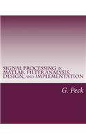 Signal Processing in Matlab. Filter Analysis, Design, and Implementation