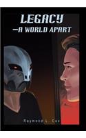 Legacy-A World Apart
