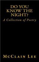 Do You Know the Night?: A Collection of Poetry