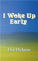 I Woke Up Early