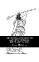 Adult Coloring Book - Dancing through Fifty Centuries