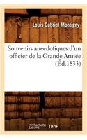 Souvenirs Anecdotiques d'Un Officier de la Grande Armée (Éd.1833)