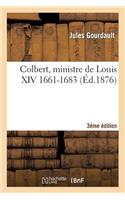 Colbert, Ministre de Louis XIV (1661-1683) 3e Édition