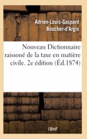 Nouveau Dictionnaire raissoné de la taxe en matière civile