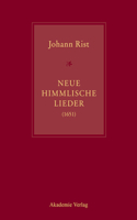 Johann Rist, Neue Himmlische Lieder (1651)