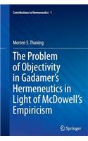 The Problem of Objectivity in Gadamer's Hermeneutics in Light of McDowell's Empiricism