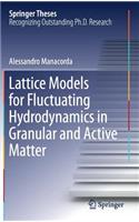 Lattice Models for Fluctuating Hydrodynamics in Granular and Active Matter