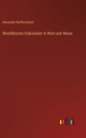 Westfälische Volkslieder in Wort und Weise