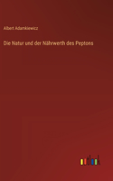 Natur und der Nährwerth des Peptons