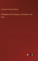 Shakspere and Company, a Comedy in Five Acts