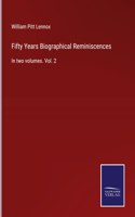 Fifty Years Biographical Reminiscences: In two volumes. Vol. 2