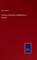 History of the Rise of Methodism in America