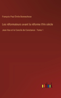 Les réformateurs avant la réforme XVe siècle