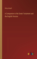 Companion to the Greek Testament and the English Version